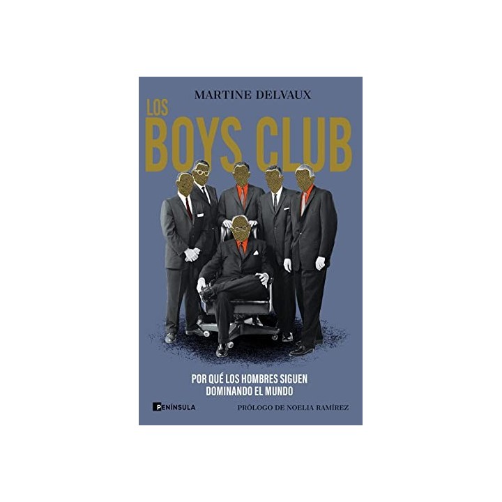 LOS BOYS CLUB. Por qué los hombres siguen dominando el mundo